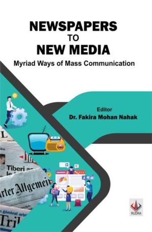Newspapers To New Media - Myriad Ways of Mass Communication