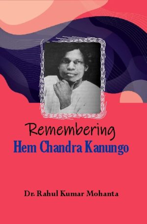 Remembering Hem Chandra Kanungo