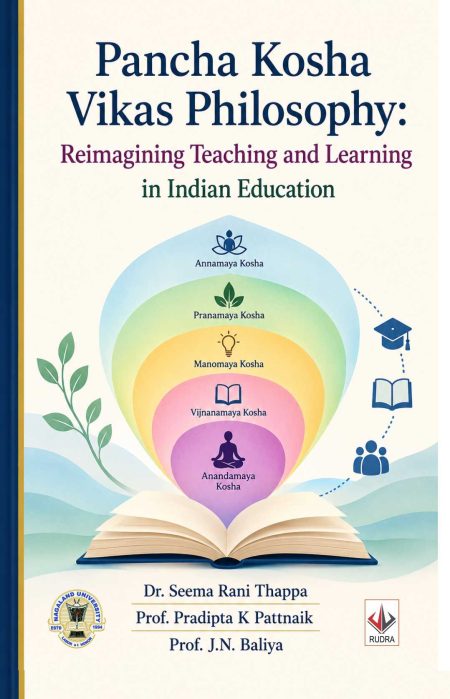 Pancha Kosha Vikas Philosophy: Reimagining Teaching and Learning in Indian Education