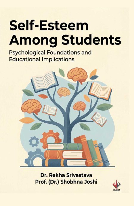 Self-Esteem Among Students: Psychological Foundations and Educational Implications
