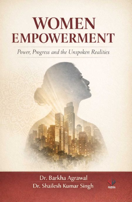 Women Empowerment : Power Progrss and the Unspoken realities
